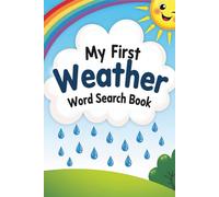 My First Weather Word Search Book: 50 Easy Weather Puzzles Just Right For Beginners plus 10 Bonus Coloring Pages!