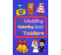 My First Wedding Coloring Book for Toddlers: Mini travel pages for ages 1-3. Easy and bold