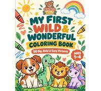My First Wild & Wonderful Coloring Book: Give your child a joyful first introduction to coloring with My First Wild & Wonderful Coloring Book, a big, ... book created especially for little hands.
