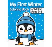 My First Winter Coloring Book for Toddlers Ages 2-4: 50 cute & simple winter illustrations for toddlers - big shapes, bold lines & easy coloring fun