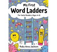 My First Word Ladders for Kids Ages 4-8:: Fun CVC Word Puzzles to Build Reading Confidence with Picture Clues and Creative Activities.