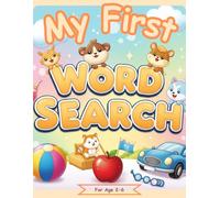 My First Word Search Book for Kids Ages 2-6: Simple Easy and Fun Word Search Puzzle Book for Toddlers, Preschool, Kindergarten, Quiet Time, Travel, and Brain Development | Perfect for Ages 2-6
