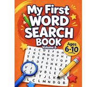 My First Word Search Book Volume 6: Easy Word Search Puzzles for Kids Ages 6-10: Fun Educational Word Games That Build Vocabulary, Reading Skills, Concentration, and Confidence Through Play