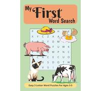 My First Word Search, Easy Three Letter Word Puzzles for Ages 3-5: Easy First Word Find Puzzles for Toddlers, Young Children and New Readers, 3 Letter Wordsearch