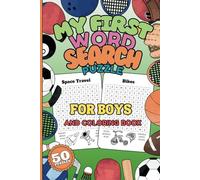 My First Word Search Puzzle, and Coloring book FOR BOYS: 50 EASY simple themed puzzle for kids ages 4-8, with coloring elements in each page.