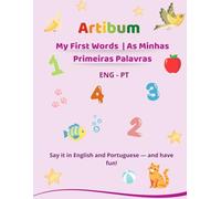 My First Words | As Minhas Primeiras Palavras: Bilingual Book for Kids (English - Portuguese): 24 Illustrated Words to Learn and Colour - For Toddlers and Preschoolers (Ages 2-5)