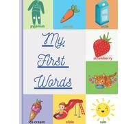 My first words: Book to learn to kids aged 3 to 6 years more than 300 words in English with beautiful color images.