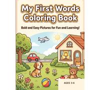 My First Words Coloring Book: Bold and Easy Everyday Pictures with Clear Words for Fun Early Learning, Vocabulary Practice and Coloring for Kids Ages 3-6