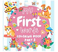 My First Words Coloring Book: Learn Shapes, Objects, Animals and English Words Through Fun Coloring!