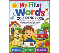 My First Words Coloring Book: Single Sided Pages for Independent Use - 50 Big & Simple Pictures of Animals, Vehicles and Everyday Things for Toddlers Ages 1-4