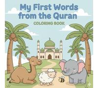 My first Words from the Quran Coloring Book: Learn Arabic Words with Fun Coloring Activities - An Islamic Learning Book for Children