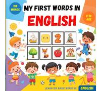My First Words in English: A colorful picture book to help kids and beginners learn basic English vocabulary