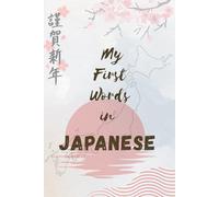 My First Words In Japanese: Blank Notebook to Write In For Japanese Language Students Self-Study Students Handy Notebook For Japan Lovers