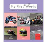 My First Words - Motorsport: A Toddler's First Word Book About Cars, Racing and Speed