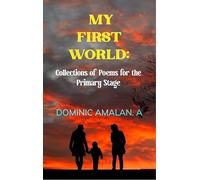 MY FIRST WORLD:Collections of Poems for the Primary Stage