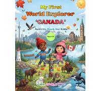 My First World Explore Canada Activity Book for Kids Ages 3-6: Learn, Trace, and Color Canada's A to Z • Preschool Educational Coloring Book • Fun ... Animals, Symbols, Foods, and Canadian Culture
