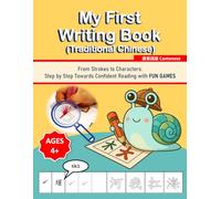 My First Writing Book (Traditional Chinese) (Cantonese): From Strokes to Characters: Step by Step Towards Confident Reading with FUN GAMES