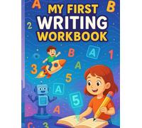 My First Writing Workbook: Trace Letters, Numbers, and Practice Handwriting on Lines - Fun Learning for Preschoolers and Kindergarten Kids