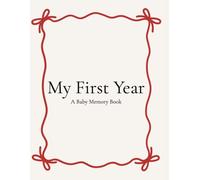 My First Year - A baby Memory Book: A Baby Memory Book for Milestones, Photos, and Memories