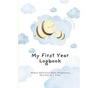 My First Year Logbook: Where Memories Meet Milestones, One Day at a Time: Baby Daily Tracker | Record Feedings, Sleep, Naps, Diapers, Growth, ... Record (Medicines, Vaccines, Doctor Visits)