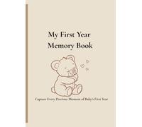 My First Year Memory Book: Capture Every Precious Moment of Your Baby’s First Year