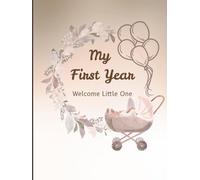 My First Year: Welcome Little One