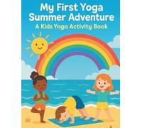 My First Yoga Summer Adventure: A Kids Yoga Activity Book