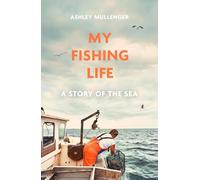 My Fishing Life: A Story of the Sea