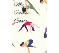 My Fitness Goals: 175 page 6x9 fitness journal (wide ruled and blank) pages with blood pressure, diabetes and measurement logs in the back
