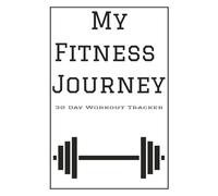 My Fitness Journey 30 Day Workout Tracker: Daily Workout Tracker with Notes for Fitness, Workout Tracking, Updating Progress and more | 6x9 Inches, 60 ... for Working Out, Fitness, and Fun