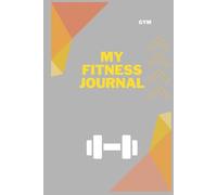 My fitness planner: Your Guided Path to Workouts, Meals, and Goals