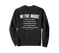 My Five Moods Funny Sarcastic Snarky Humour Jeu de mots pour adulte Sweatshirt