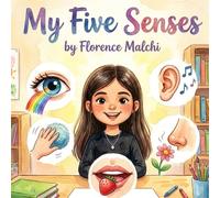 My Five Senses: A Fun Educational Adventure Exploring Sight, Smell, Sound, Taste, and Touch