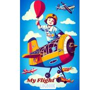 My Flight Logbook For Kids: Kids Flight Logbook Record | Travel Size Gift For Children | Flight Book For Kids - Kid Pilot and Air Balloon