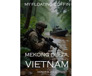 My Floating Coffin: Mekong Delta, Vietnam