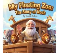 My Floating Zoo: The Story of Noah: A Heartwarming Jewish Children's Book about the Ark, Animals, and Hashem's Promise