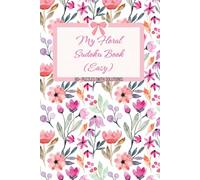 My Floral Sudoku Book: 60+ Sudoku Puzzles | Easy Levels | For Beginner To Intermediate | Beautiful Flowers Cover | Sudoku For Teens, Girls, Women, Adults | Solutions Included | 6 x 9 inches, 130 pages