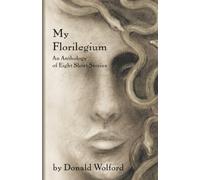My Florilegium: An Anthology of Eight Short Stories