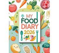 My Food Diary 2026: A 2026 Planner for Tracking Meals, Nutrition, and Healthy Eating Habits - Daily Food Journal and Meal Tracker