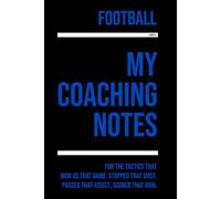 My Football Coaching: Note making, diagrams and doodles for football tactics, training drills, games and matches