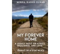 My Forever Home: A Legacy Built On Ethics, Resilience, And Love