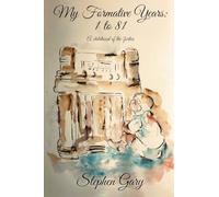 My Formative Years: One to Eighty-One