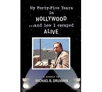 My Forty-Five Years In Hollywood And How I Escaped Alive