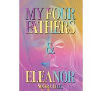 My Four Fathers & Eleanor
