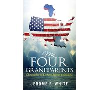 My Four Grandparents: Chronicles of DeSoto Parish Louisiana