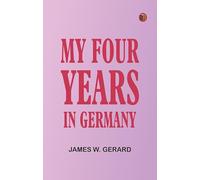 My Four Years in Germany