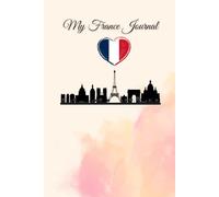 My France Journal: Travel memories, bucket list , food diary & photos.