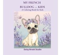 My French Bulldog: A Coloring Book for Kids