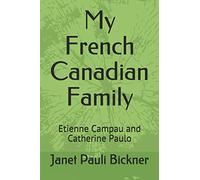 My French Canadian Family: Etienne Campau and Catherine Paulo