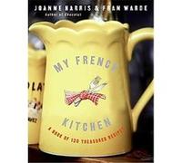 My French Kitchen Fran Warde, Joanne Harris (Auteur)